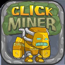 Скачать взломанную Click Miner (Мод все открыто) на Андроид