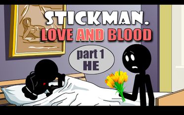   Stickman Love And Blood. He (  )  