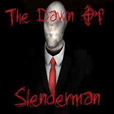 The Dawn Of Slenderman